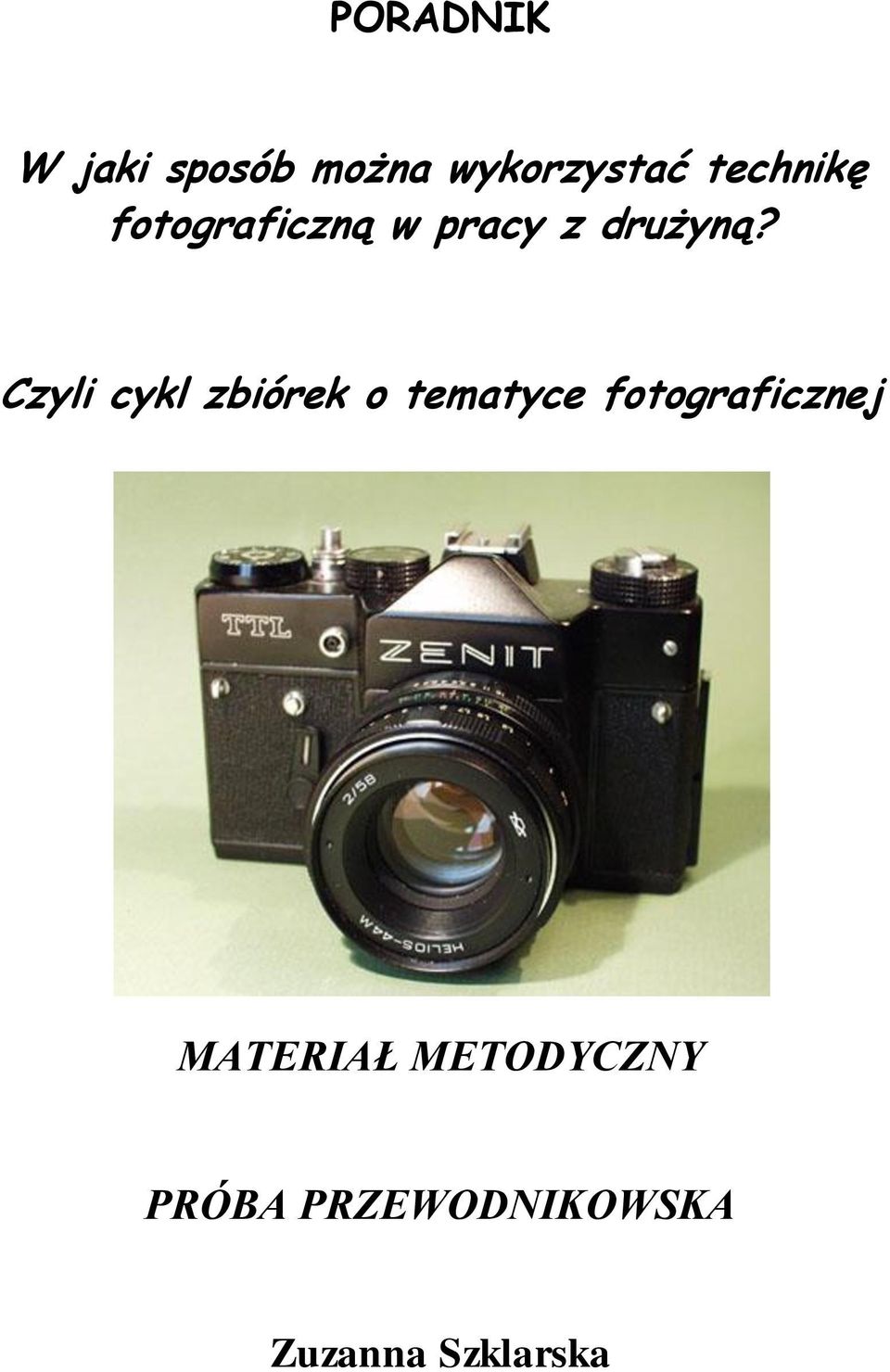 Czyli cykl zbiórek o tematyce fotograficznej