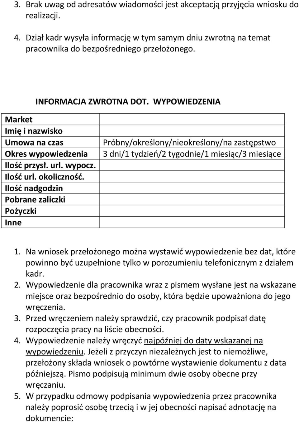 Ilość nadgodzin Pobrane zaliczki Pożyczki Inne Próbny/określony/nieokreślony/na zastępstwo 3 dni/1 tydzień/2 tygodnie/1 miesiąc/3 miesiące 1.