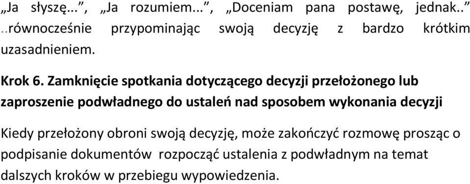 Zamknięcie spotkania dotyczącego decyzji przełożonego lub zaproszenie podwładnego do ustaleń nad sposobem