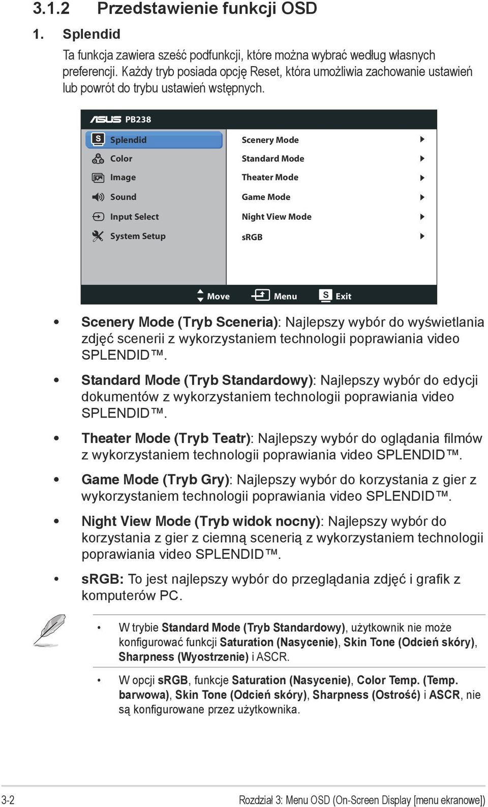 PB238 Splendid Color Image Sound Input Select System Setup Scenery Mode Standard Mode Theater Mode Game Mode Night View Mode srgb Move Menu Exit Scenery Mode (Tryb Sceneria): Najlepszy wybór do