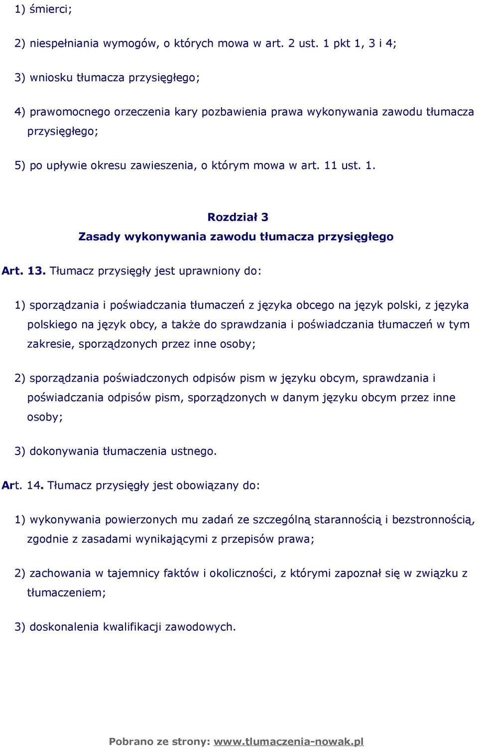 11 ust. 1. Rozdział 3 Zasady wykonywania zawodu tłumacza przysięgłego Art. 13.