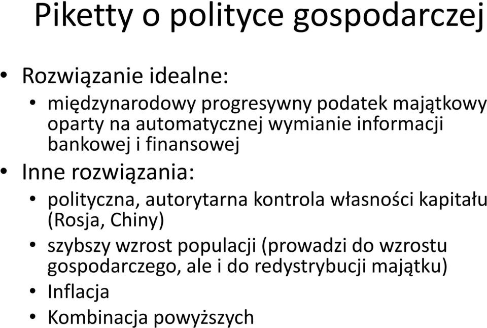 rozwiązania: polityczna, autorytarna kontrola własności kapitału (Rosja, Chiny) szybszy