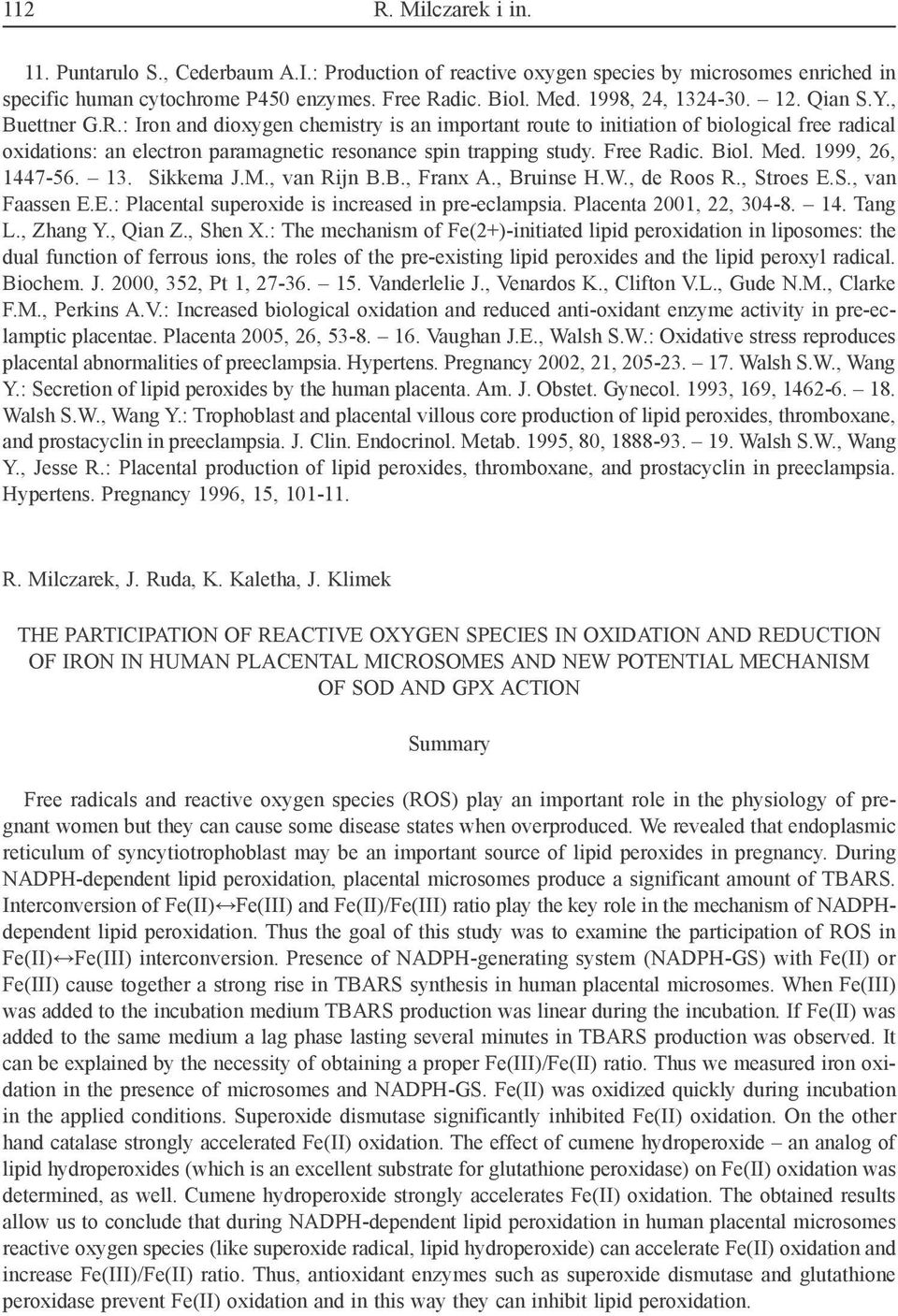 : Iron and dioxygen chemistry is an important route to initiation of biological free radical oxidations: an electron paramagnetic resonance spin trapping study. Free Radic. Biol. Med.