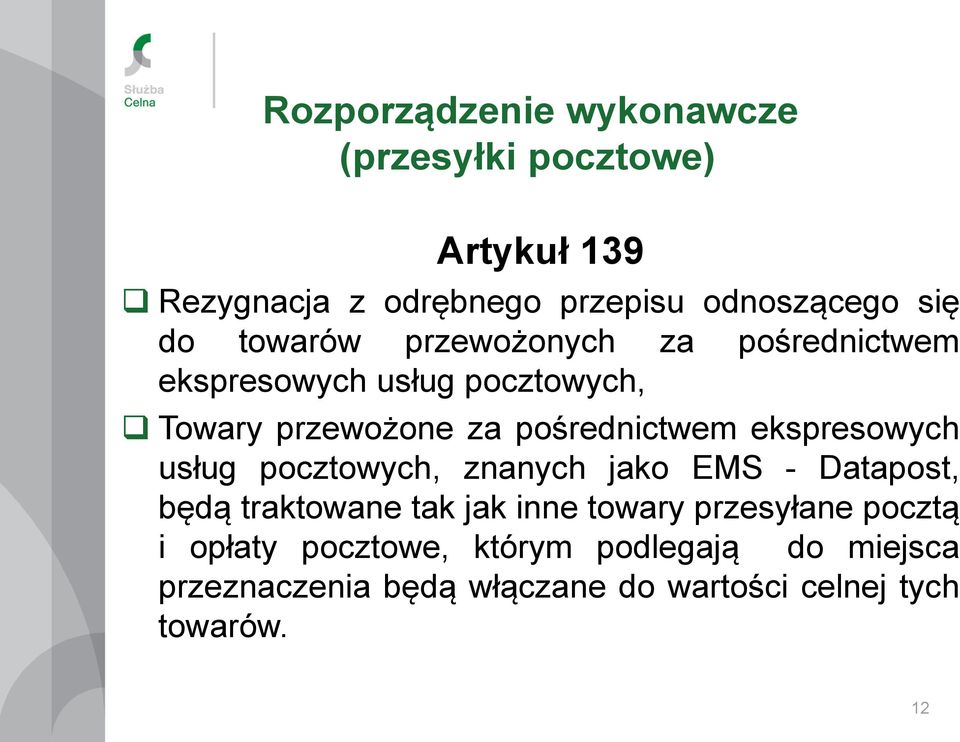 ekspresowych usług pocztowych, znanych jako EMS - Datapost, będą traktowane tak jak inne towary przesyłane