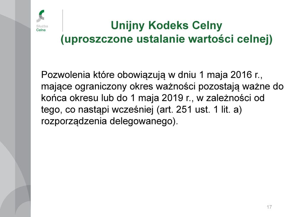 , mające ograniczony okres ważności pozostają ważne do końca okresu lub do