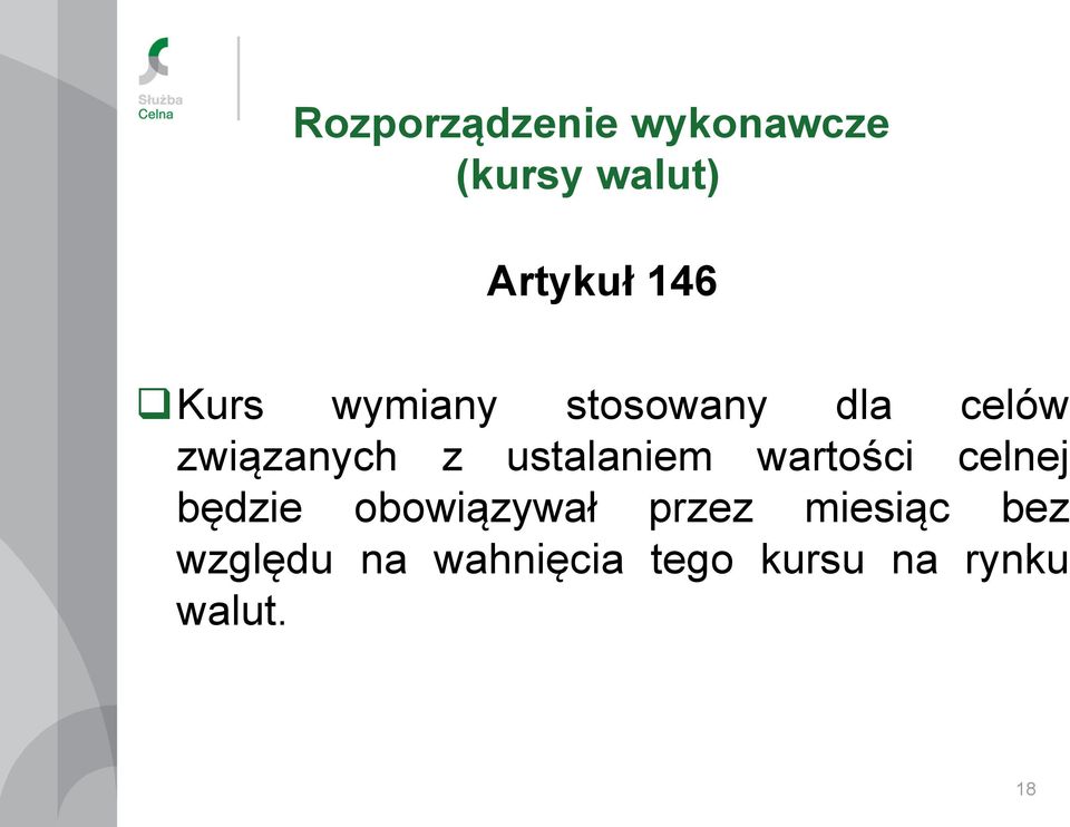 ustalaniem wartości celnej będzie obowiązywał przez