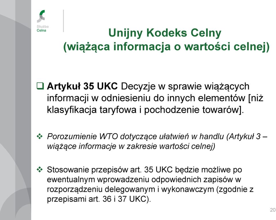 Porozumienie WTO dotyczące ułatwień w handlu (Artykuł 3 wiążące informacje w zakresie wartości celnej) Stosowanie