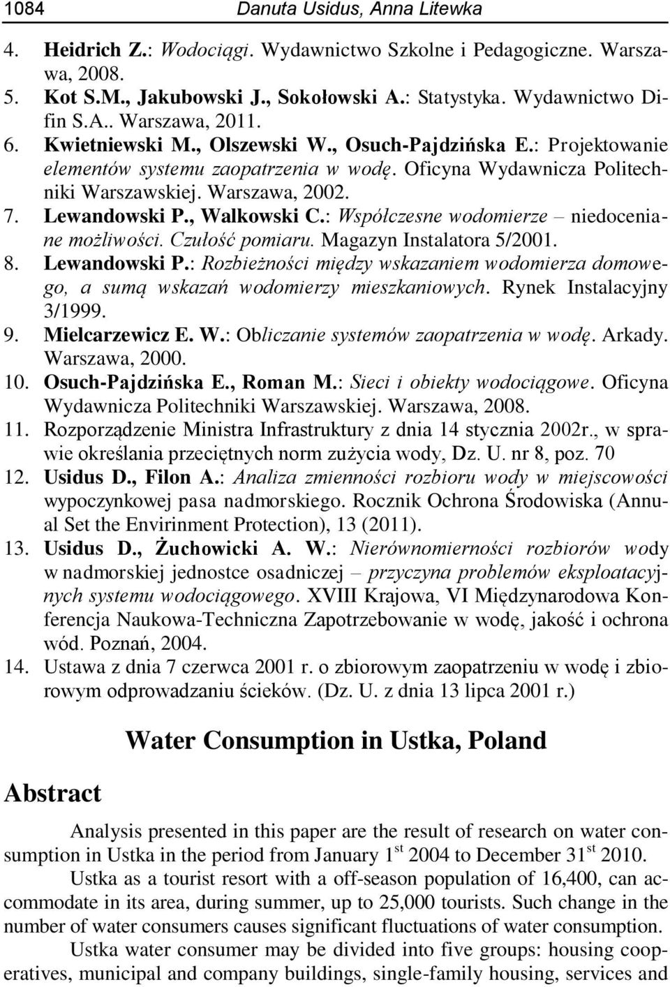 , Walkowski C.: Współczesne wodomierze niedoceniane możliwości. Czułość pomiaru. Magazyn Instalatora 5/2001. 8. Lewandowski P.