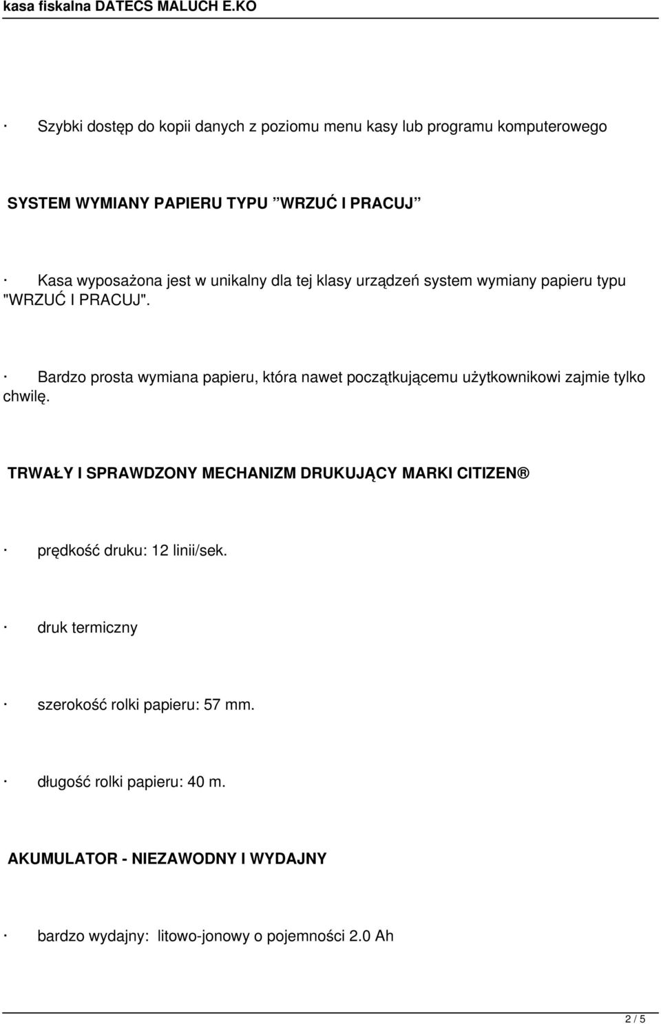 Bardzo prosta wymiana papieru, która nawet początkującemu użytkownikowi zajmie tylko chwilę.