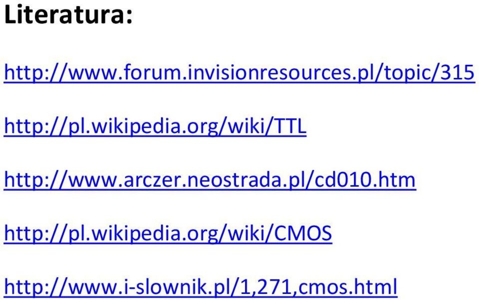 org/wiki/ttl http://www.arczer.neostrada.pl/cd010.