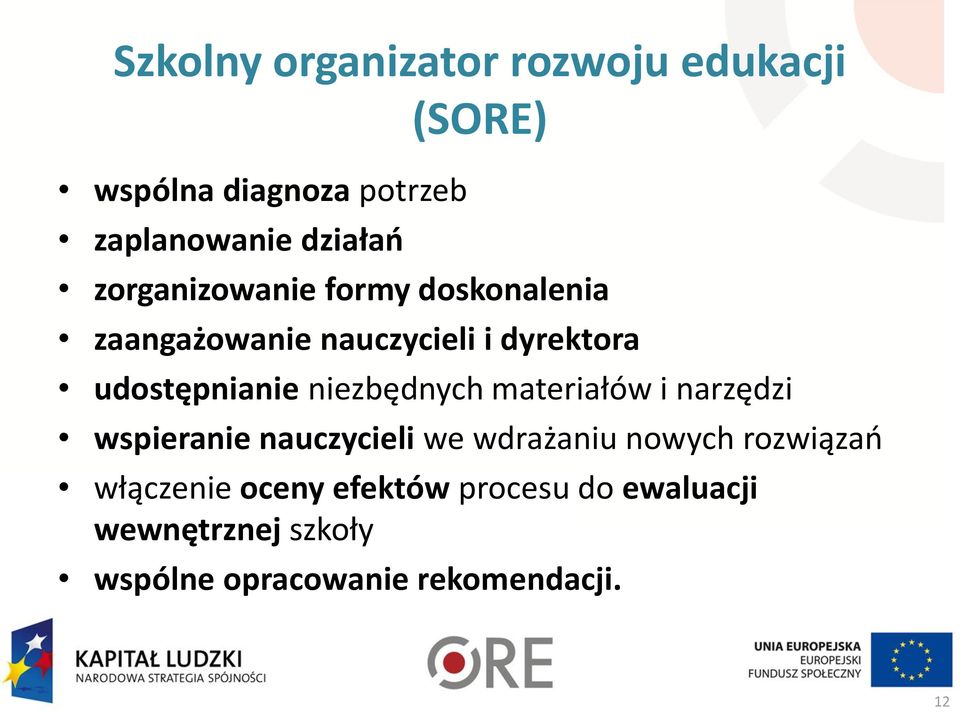 niezbędnych materiałów i narzędzi wspieranie nauczycieli we wdrażaniu nowych rozwiązań