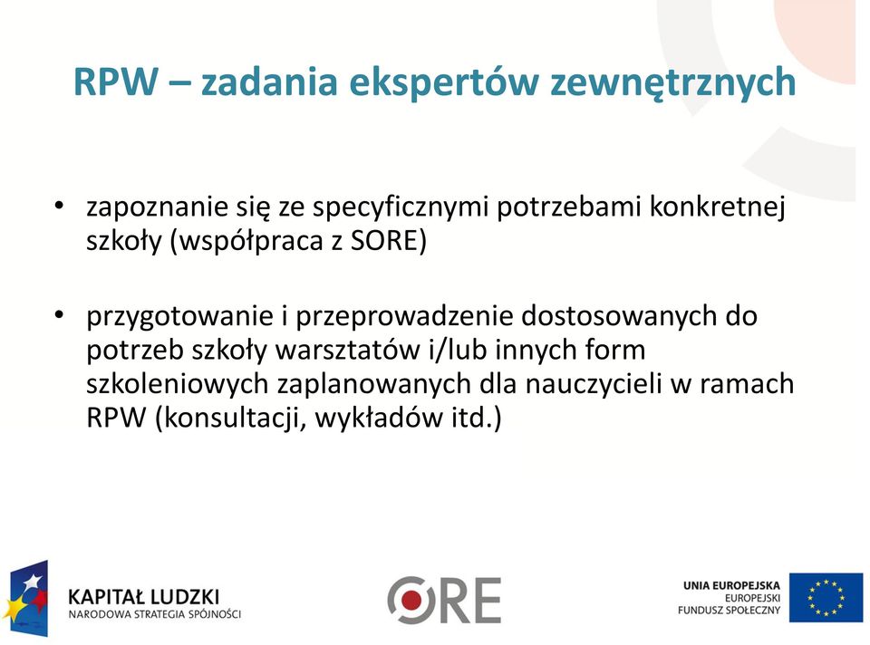 przeprowadzenie dostosowanych do potrzeb szkoły warsztatów i/lub innych