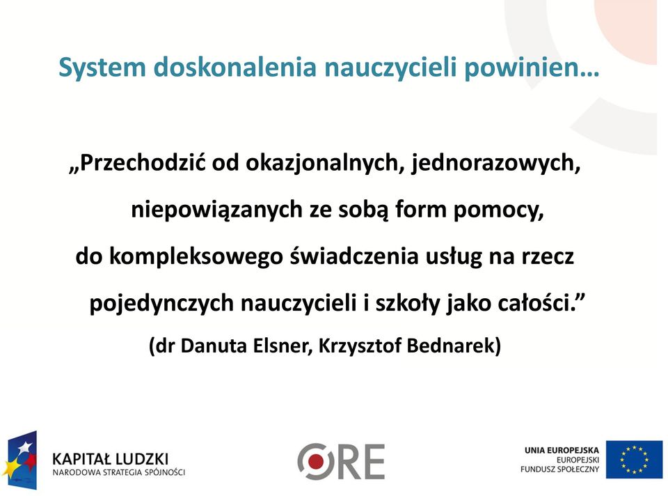 pomocy, do kompleksowego świadczenia usług na rzecz