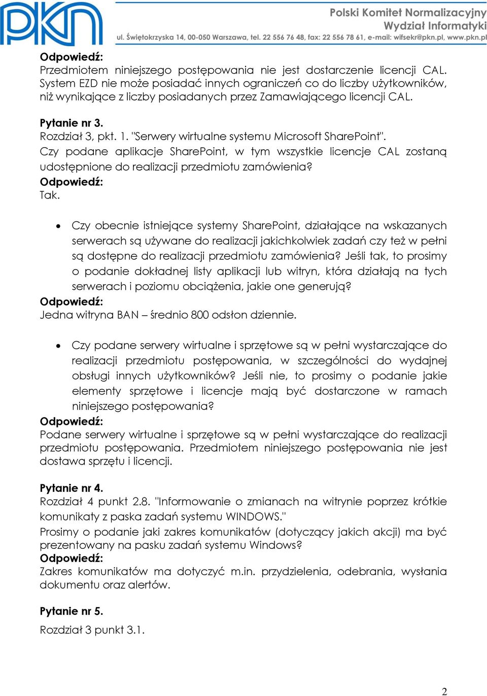 "Serwery wirtualne systemu Microsoft SharePoint". Czy podane aplikacje SharePoint, w tym wszystkie licencje CAL zostaną udostępnione do realizacji przedmiotu zamówienia?