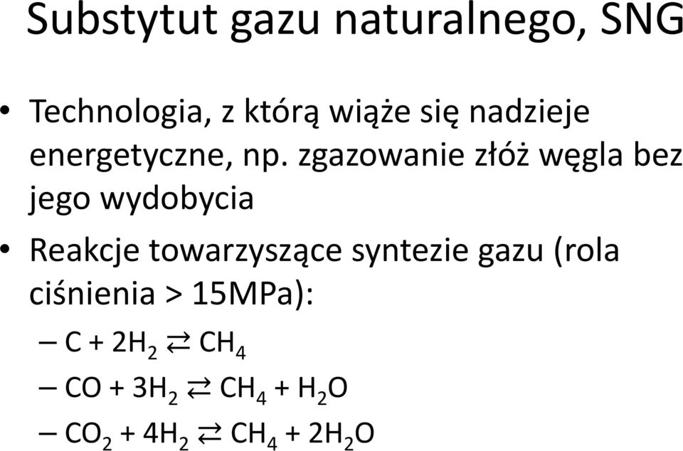 zgazowanie złóż węgla bez jego wydobycia Reakcje towarzyszące