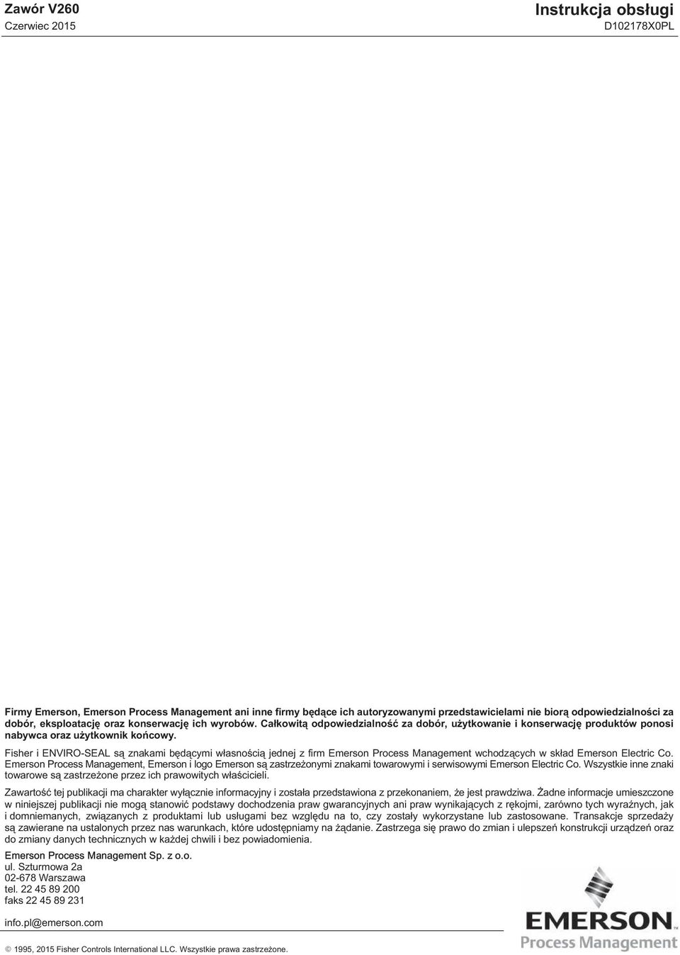 Fisher i ENVIRO-SEAL są znakami będącymi własnością jednej z firm Emerson Process Management wchodzących w skład Emerson Electric Co.