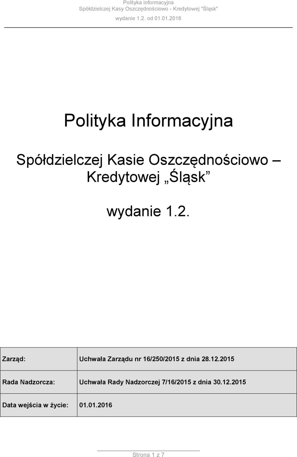 Zarząd: Uchwała Zarządu nr 16/250/2015 z dnia 28.12.