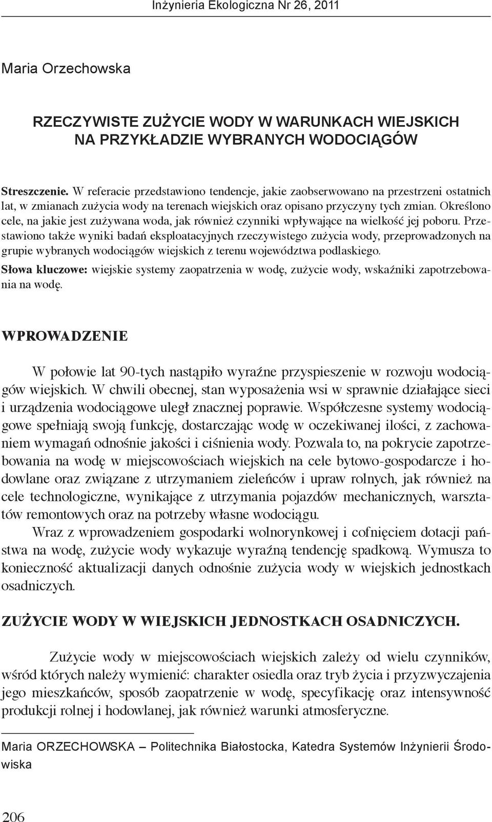 Określono cele, na jakie jest zużywana woda, jak również czynniki wpływające na wielkość jej poboru.