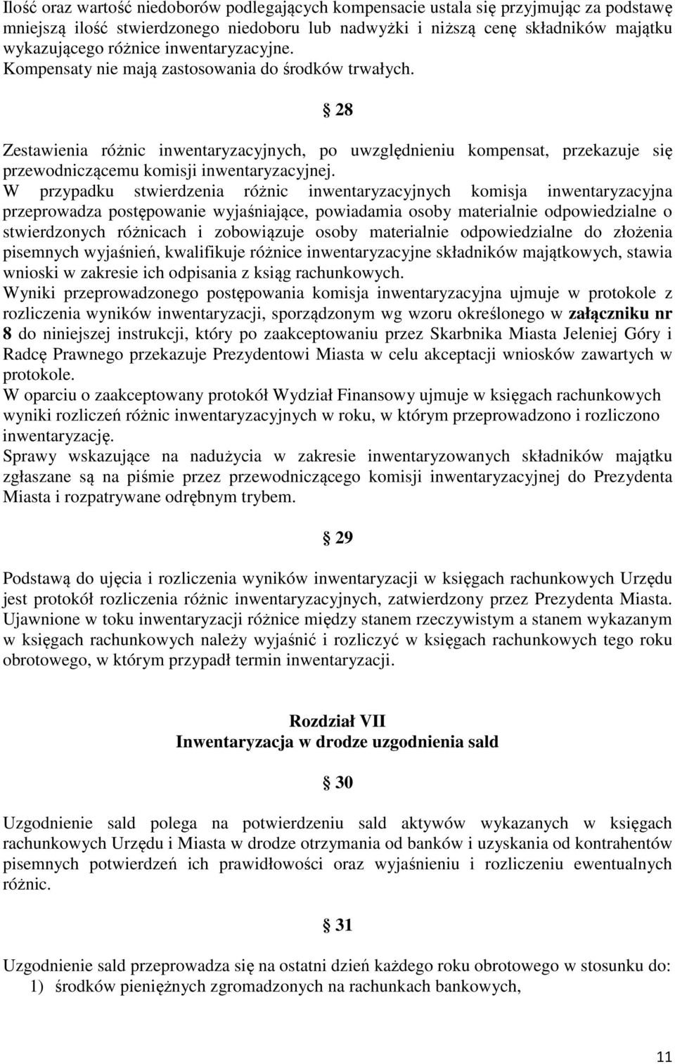 W przypadku stwierdzenia różnic inwentaryzacyjnych komisja inwentaryzacyjna przeprowadza postępowanie wyjaśniające, powiadamia osoby materialnie odpowiedzialne o stwierdzonych różnicach i zobowiązuje