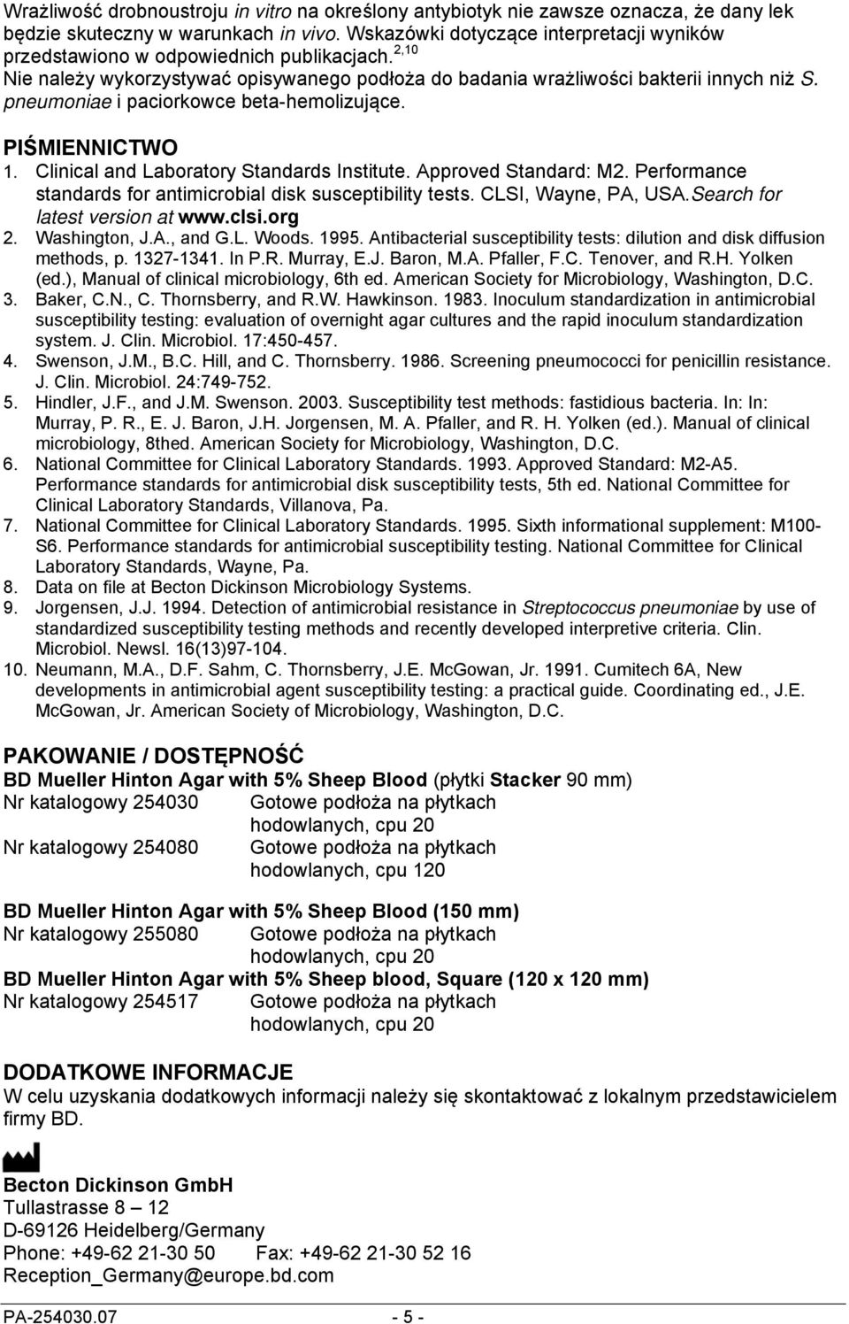 pneumoniae i paciorkowce beta-hemolizujące. PIŚMIENNICTWO 1. Clinical and Laboratory Standards Institute. Approved Standard: M2. Performance standards for antimicrobial disk susceptibility tests.