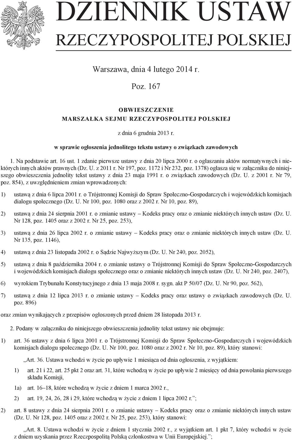 o ogłaszaniu aktów normatywnych i niektórych innych aktów prawnych (Dz. U. z 2011 r. Nr 197, poz. 1172 i Nr 232, poz.