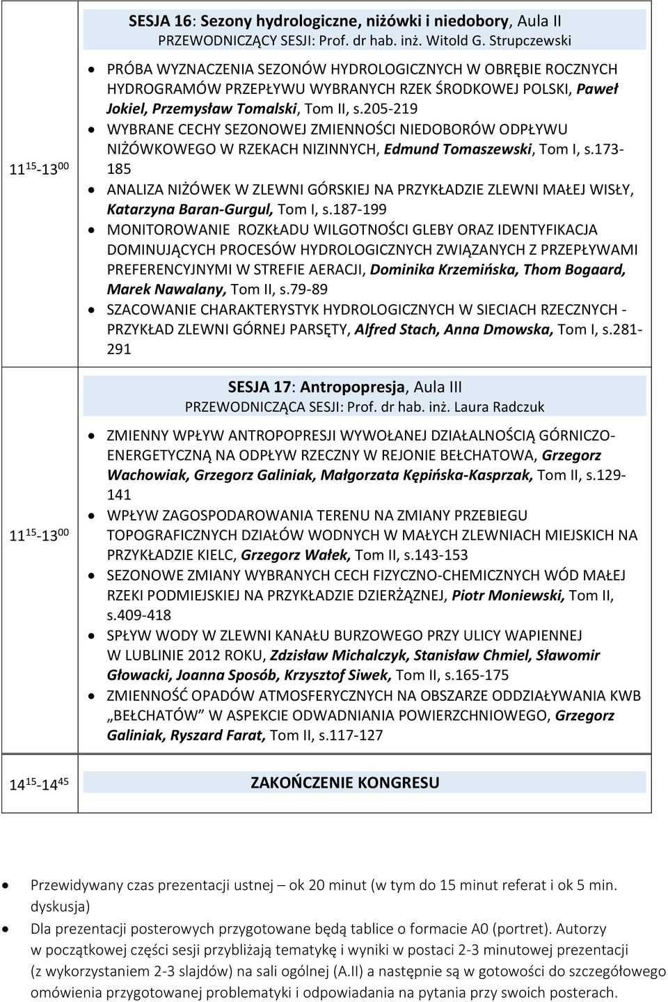 205-219 WYBRANE CECHY SEZONOWEJ ZMIENNOŚCI NIEDOBORÓW ODPŁYWU NIŻÓWKOWEGO W RZEKACH NIZINNYCH, Edmund Tomaszewski, Tom I, s.