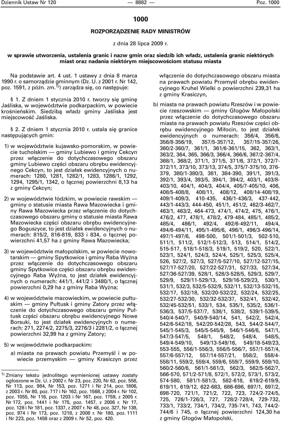 1 ustawy z dnia 8 marca 1990 r. o samorzàdzie gminnym (Dz. U. z 2001 r. Nr 142, poz. 1591, z póên. zm. 1) ) zarzàdza si, co nast puje: 1. Z dniem 1 stycznia 2010 r.