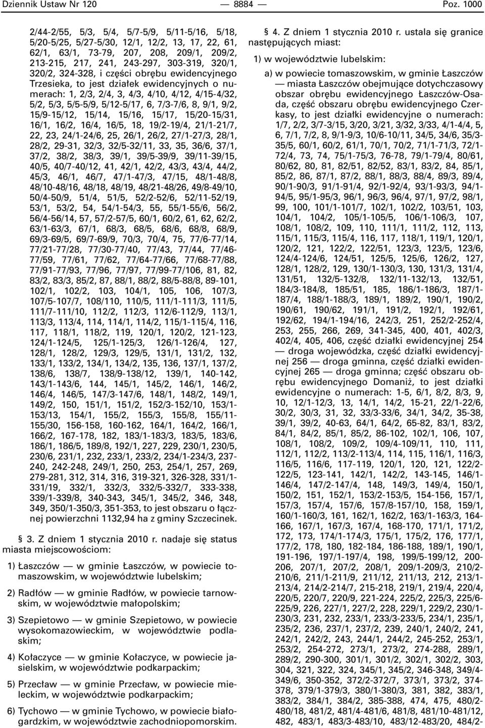 324-328, i cz Êci obr bu ewidencyjnego Trzesieka, to jest dzia ek ewidencyjnych o numerach: 1, 2/3, 2/4, 3, 4/3, 4/10, 4/12, 4/15-4/32, 5/2, 5/3, 5/5-5/9, 5/12-5/17, 6, 7/3-7/6, 8, 9/1, 9/2,