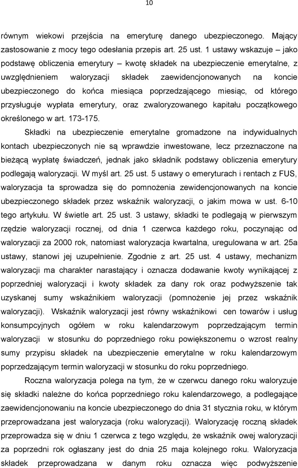 poprzedzającego miesiąc, od którego przysługuje wypłata emerytury, oraz zwaloryzowanego kapitału początkowego określonego w art. 173-175.