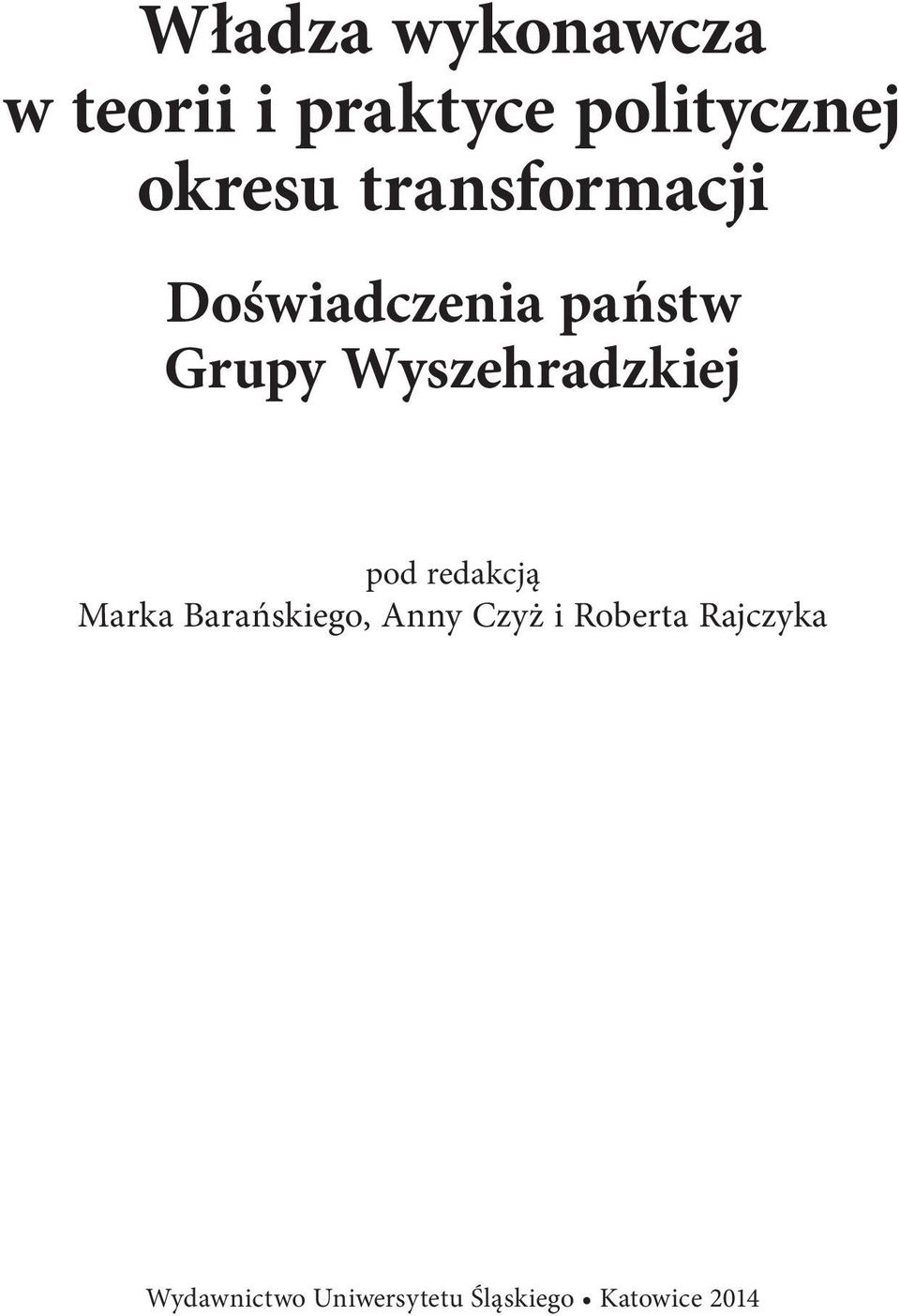 Wyszehradzkiej pod redakcją Marka Barańskiego, Anny