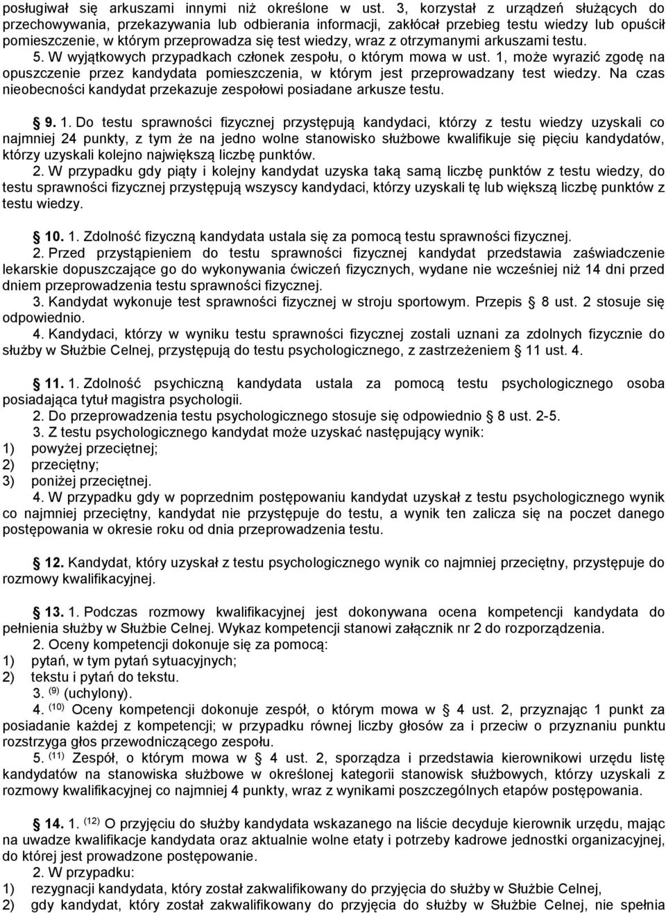 otrzymanymi arkuszami testu. 5. W wyjątkowych przypadkach członek zespołu, o którym mowa w ust.