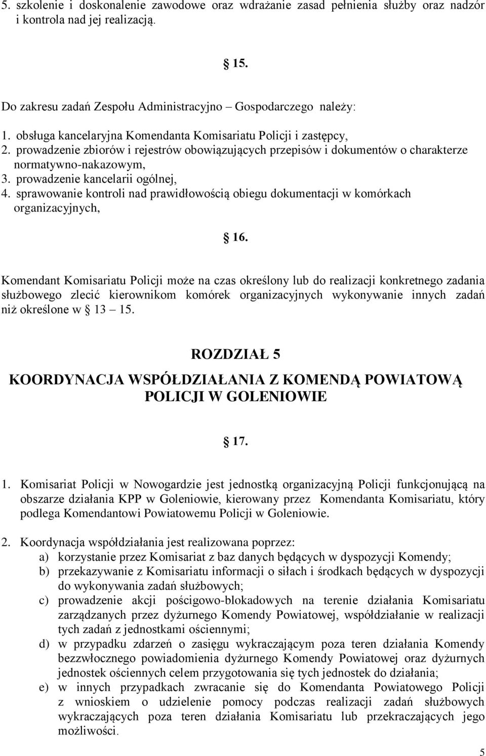 prowadzenie kancelarii ogólnej, 4. sprawowanie kontroli nad prawidłowością obiegu dokumentacji w komórkach organizacyjnych, 16.