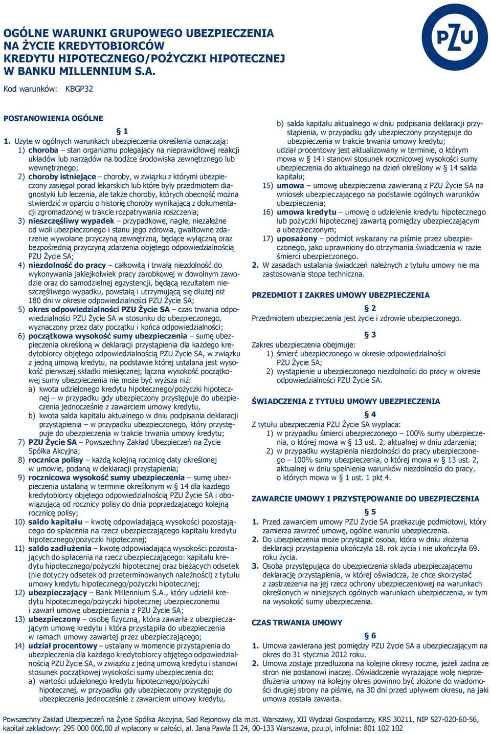 2) choroby istniejące choroby, w związku z którymi ubezpieczony zasięgał porad lekarskich lub które były przedmiotem diagnostyki lub leczenia, ale także choroby, których obecność można stwierdzić w