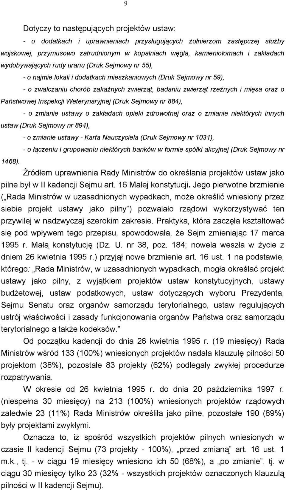 mięsa oraz o Państwowej Inspekcji Weterynaryjnej (Druk Sejmowy nr 884), - o zmianie ustawy o zakładach opieki zdrowotnej oraz o zmianie niektórych innych ustaw (Druk Sejmowy nr 894), - o zmianie