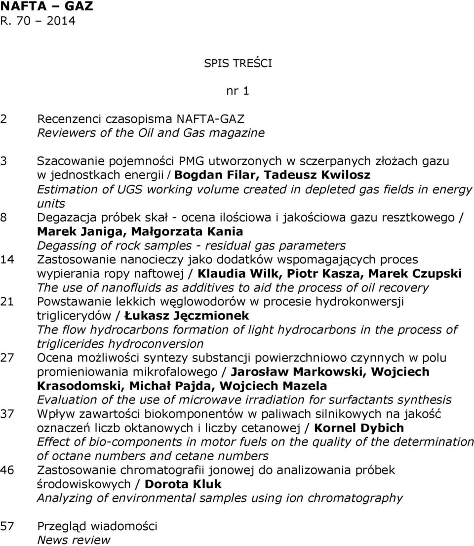 Filar, Tadeusz Kwilosz Estimation of UGS working volume created in depleted gas fields in energy units 8 Degazacja próbek skał - ocena ilościowa i jakościowa gazu resztkowego / Marek Janiga,