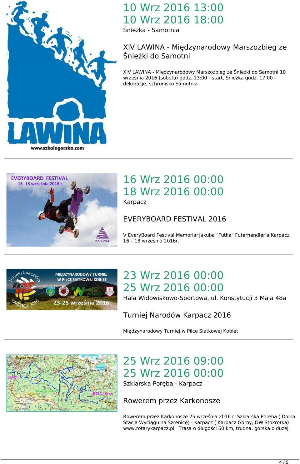 00 - dekoracje, schronisko Samotnia 16 Wrz 2016 00:00 18 Wrz 2016 00:00 EVERYBOARD FESTIVAL 2016 V EveryBoard Festival Memoriał Jakuba "Futka" Futerhendler'a 16 18 września 2016r.