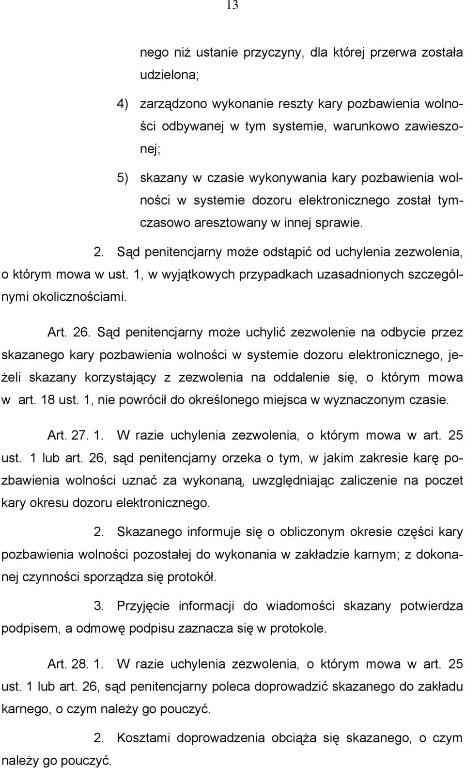 1, w wyjątkowych przypadkach uzasadnionych szczególnymi okolicznościami. Art. 26.