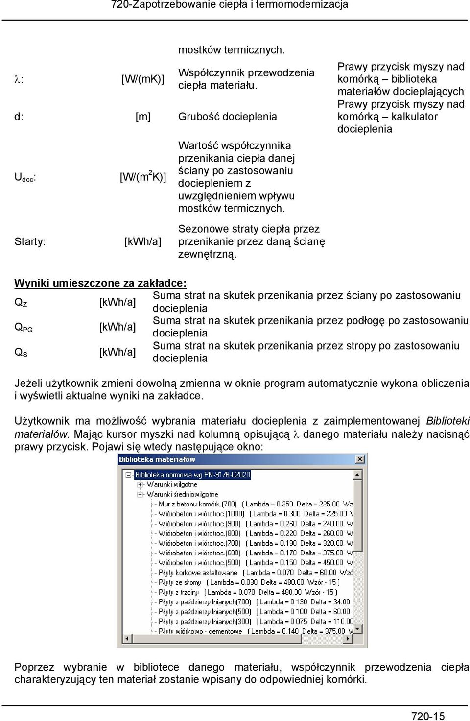 Sezonowe straty ciepła przez przenikanie przez daną ścianę zewnętrzną.