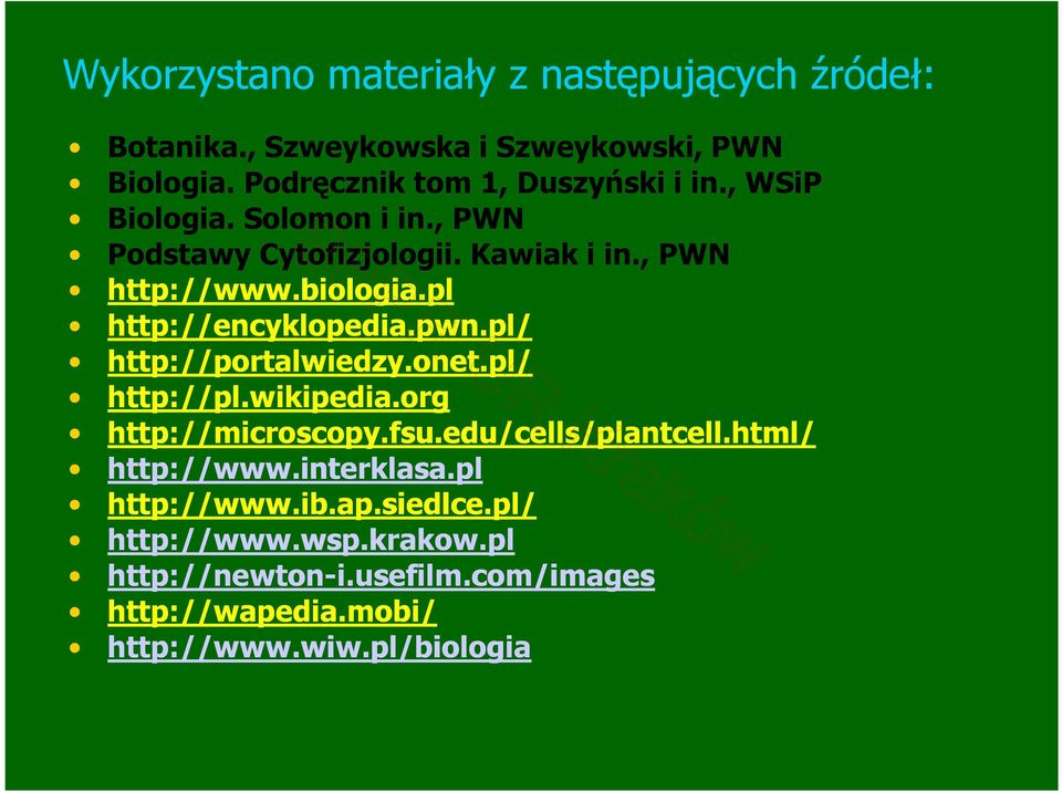 pl/ pl/ http://portalwiedzy.onet.pl/ http://pl //pl.wikipedia wikipedia.org http://microscopy.fsu.edu/cells/plantcell.html/ http://www.