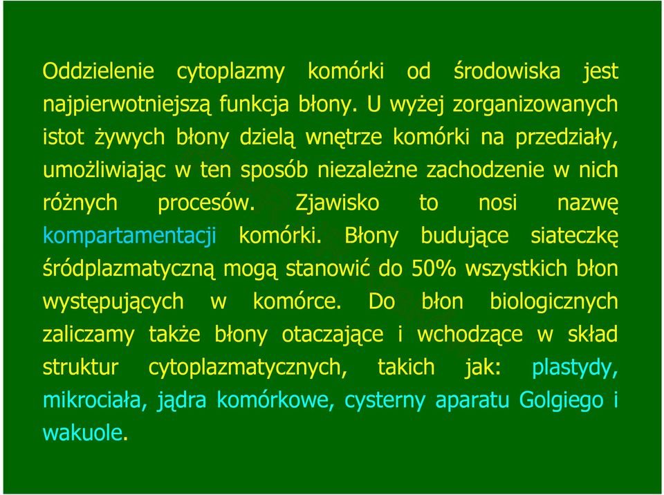 procesów. kompartamentacji komórki.