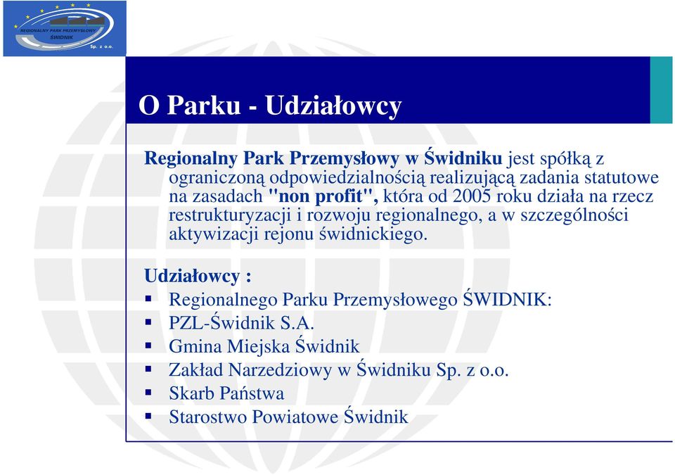 rozwoju regionalnego, a w szczególności aktywizacji rejonu świdnickiego.