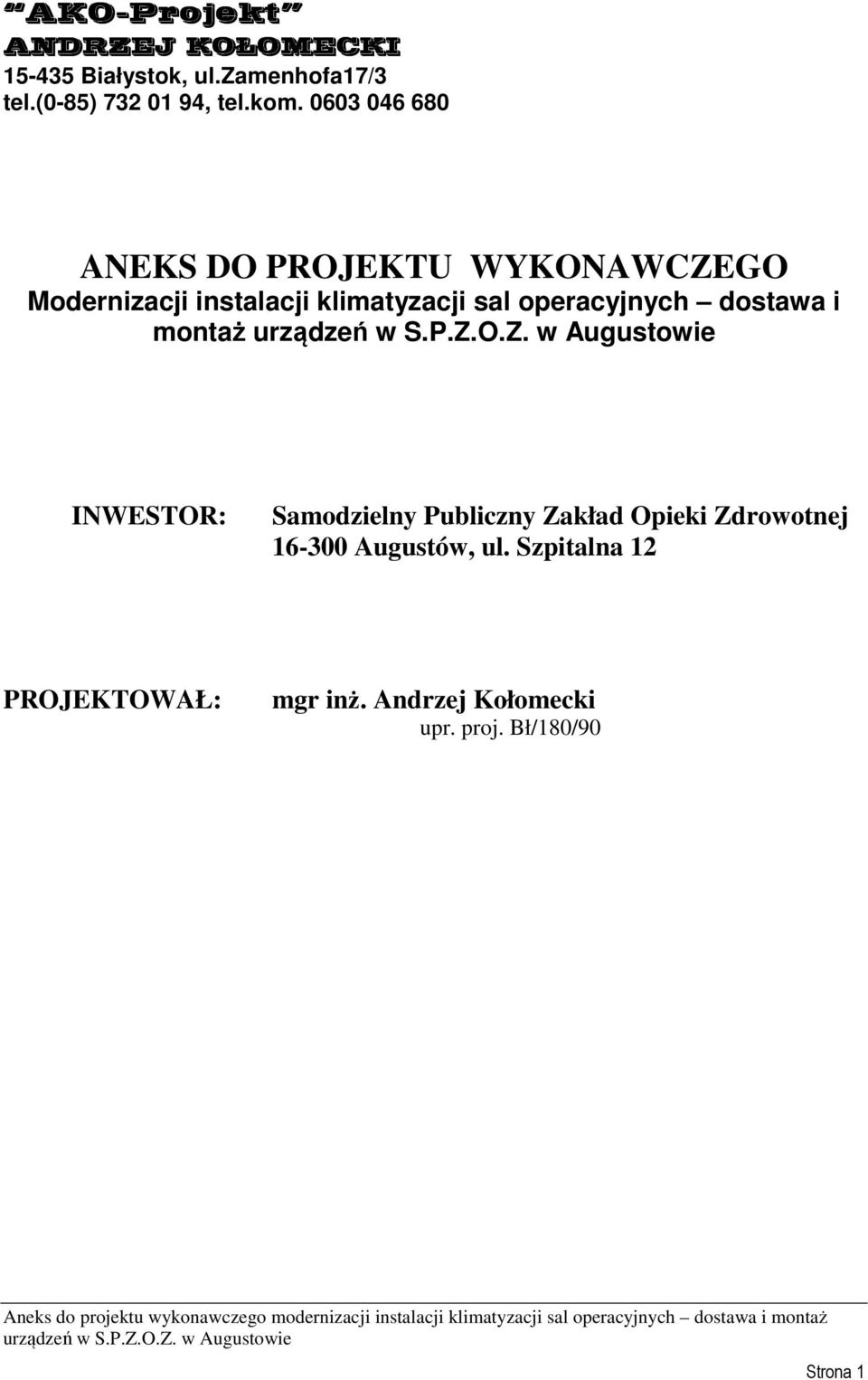 operacyjnych dostawa i montaż INWESTOR: Samodzielny Publiczny Zakład Opieki Zdrowotnej