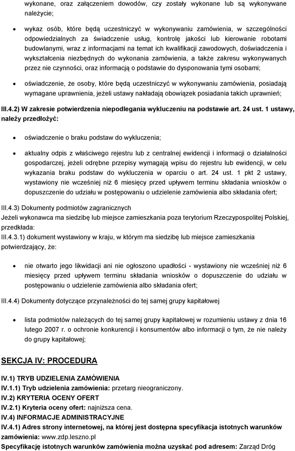 zakresu wykonywanych przez nie czynności, oraz informacją o podstawie do dysponowania tymi osobami; oświadczenie, że osoby, które będą uczestniczyć w wykonywaniu zamówienia, posiadają wymagane