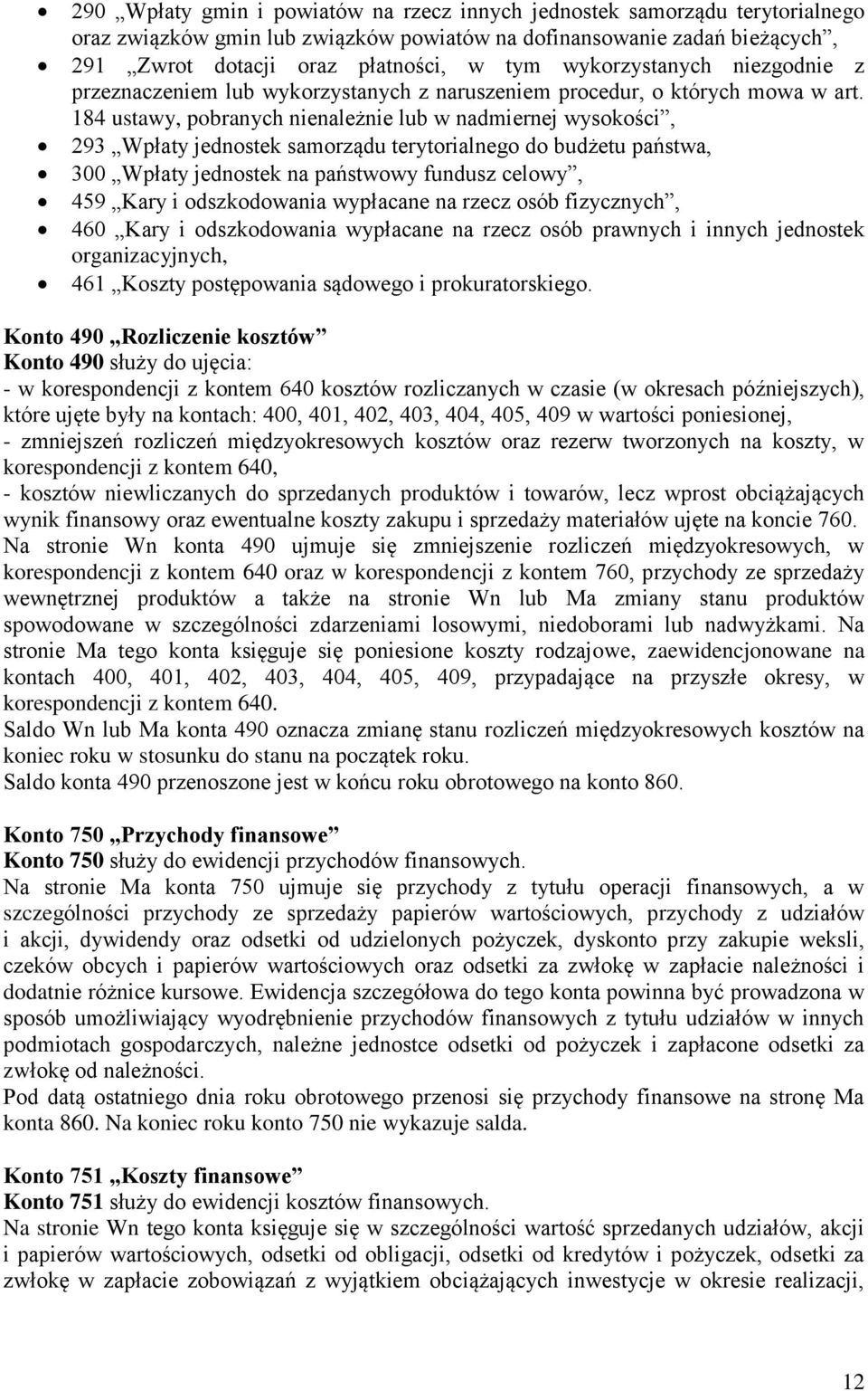 184 ustawy, pobranych nienależnie lub w nadmiernej wysokości, 293 Wpłaty jednostek samorządu terytorialnego do budżetu państwa, 300 Wpłaty jednostek na państwowy fundusz celowy, 459 Kary i