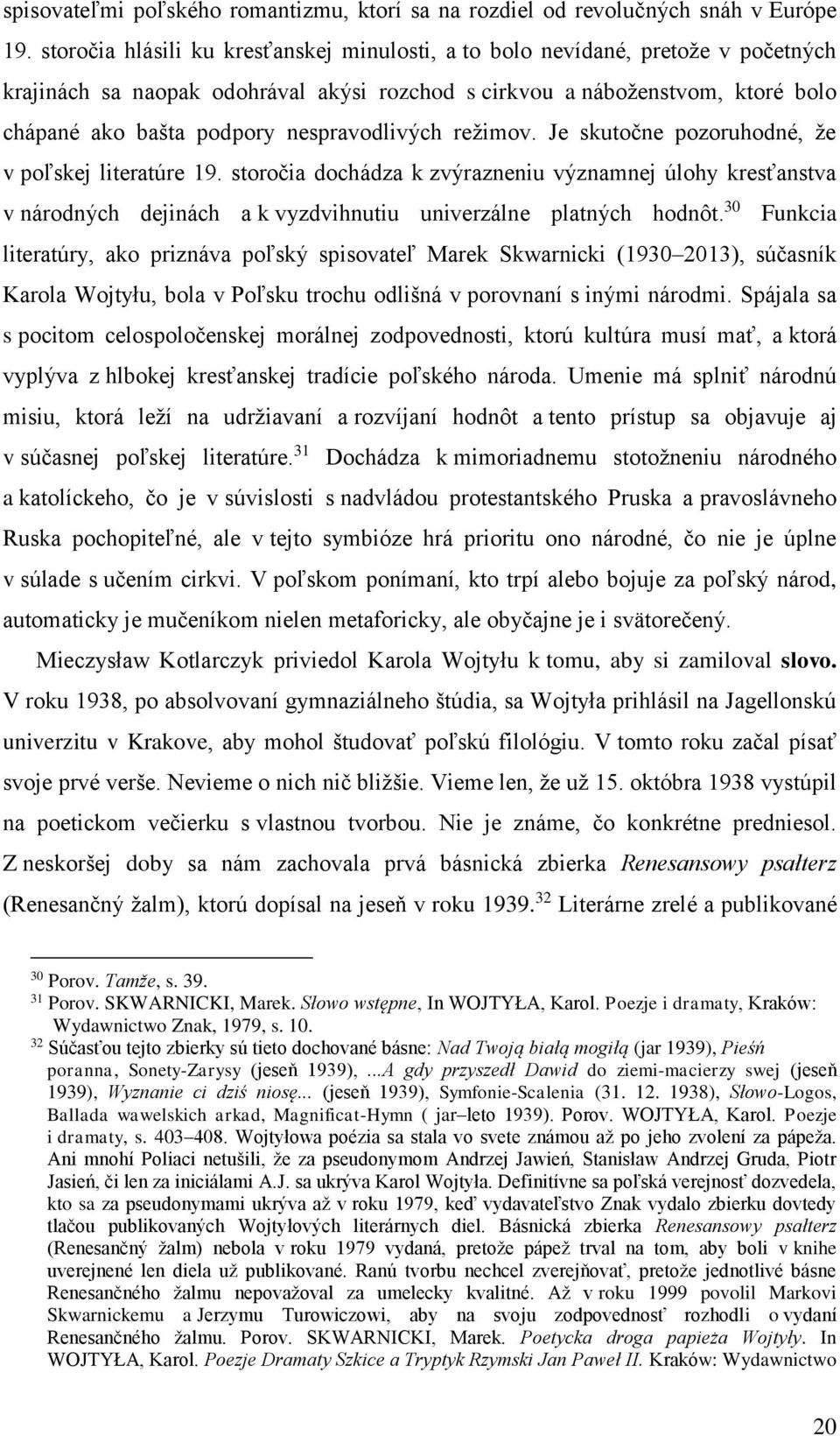 nespravodlivých režimov. Je skutočne pozoruhodné, že v poľskej literatúre 19.