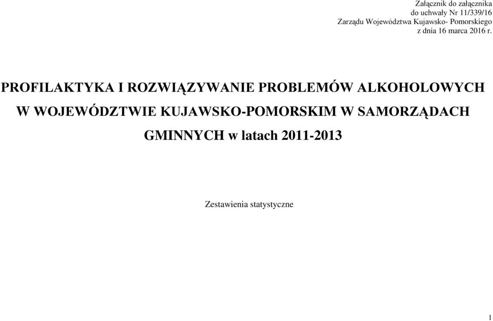 PROFILAKTYKA I ROZWIĄZYWANIE PROBLEMÓW ALKOHOLOWYCH W WOJEWÓDZTWIE