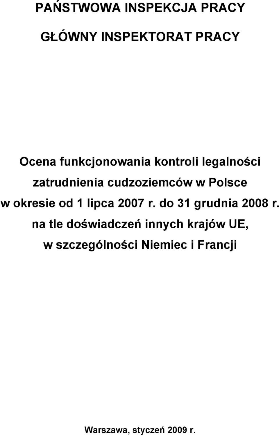 Polsce w okresie od 1 lipca 2007 r. do 31 grudnia 2008 r.