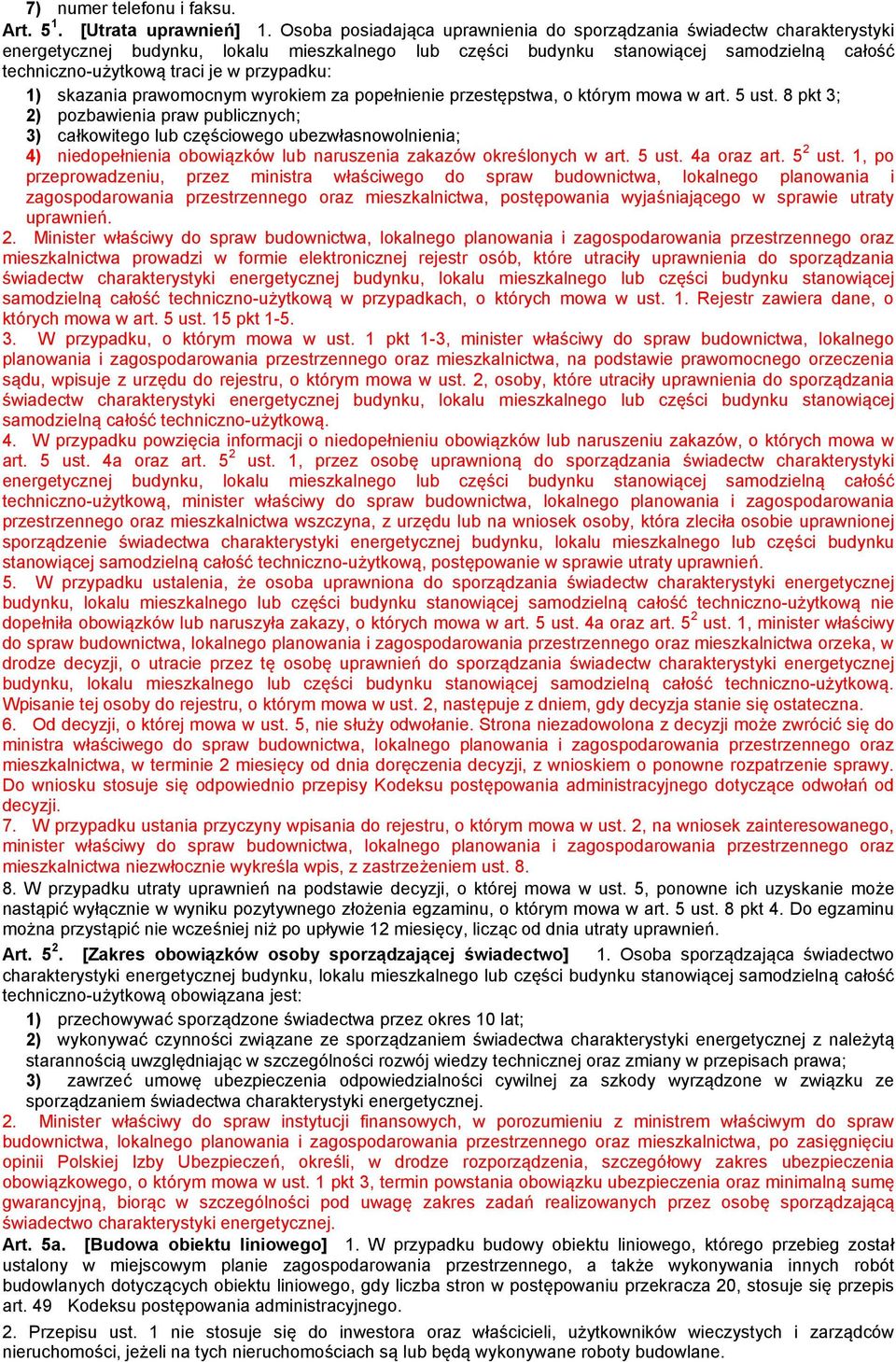 przypadku: 1) skazania prawomocnym wyrokiem za popełnienie przestępstwa, o którym mowa w art. 5 ust.