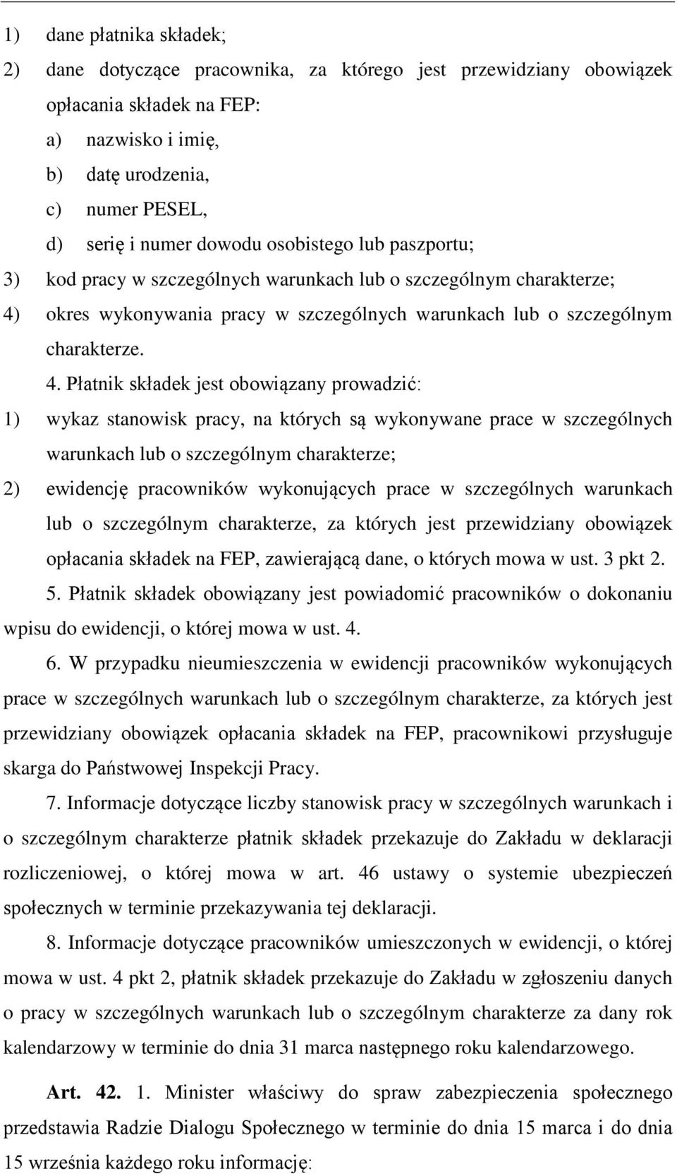 okres wykonywania pracy w szczególnych warunkach lub o szczególnym charakterze. 4.