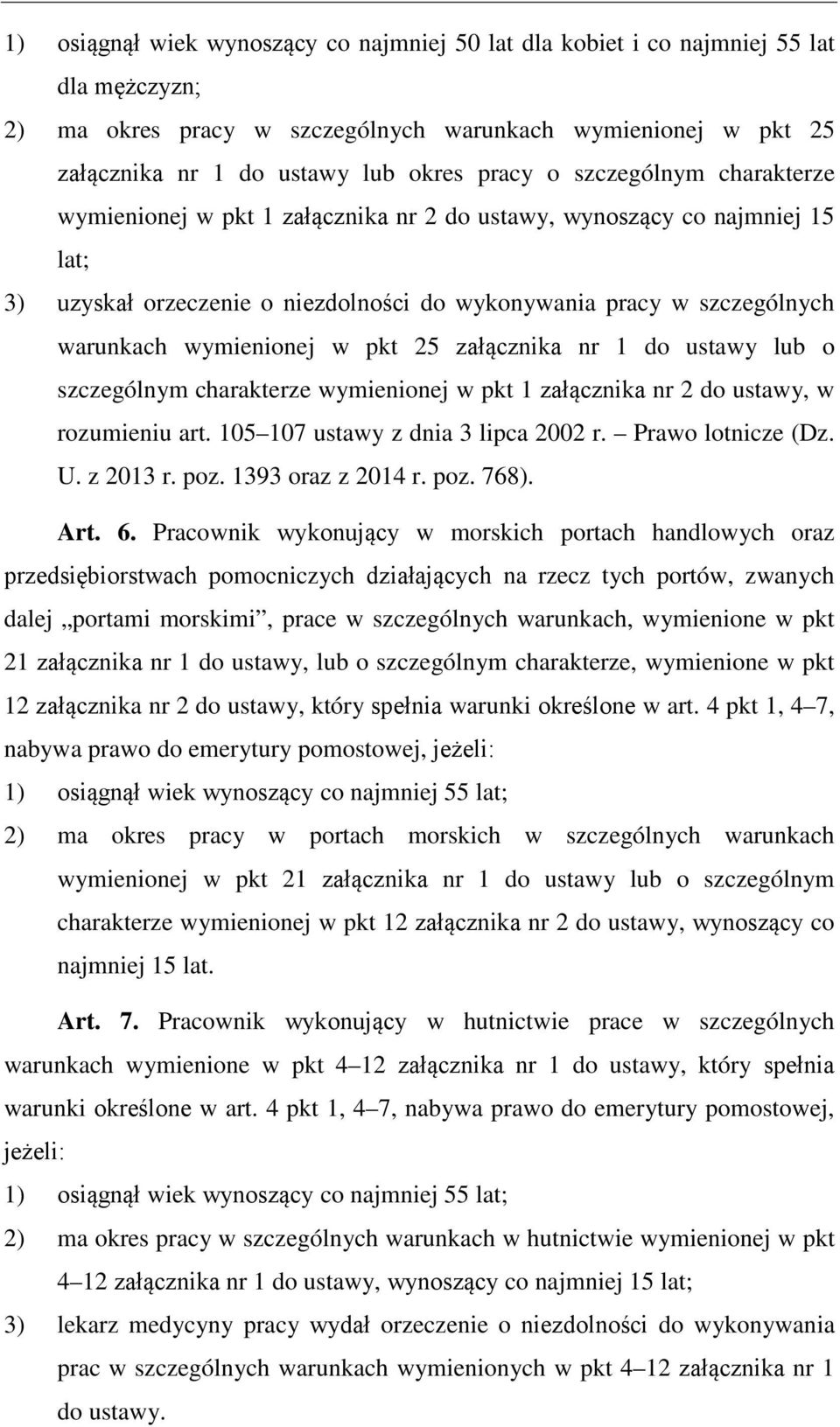 pkt 25 załącznika nr 1 do ustawy lub o szczególnym charakterze wymienionej w pkt 1 załącznika nr 2 do ustawy, w rozumieniu art. 105 107 ustawy z dnia 3 lipca 2002 r. Prawo lotnicze (Dz. U. z 2013 r.